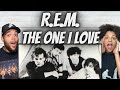 AMAZING!| FIRST TIME HEARING R. E. M.  -  The One I Love REACTION