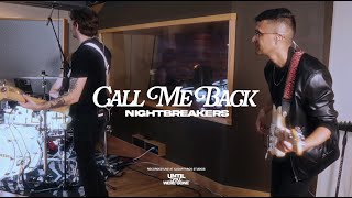 NIGHTBREAKERS - Call Me Back (Until You Were Gone | Live Sessions)