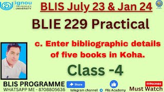 BLIE 229 Practical Class - 4 Details of five books in Koha #JULY 23 & JAN 24 वाले स्टूडेंट्स लिए