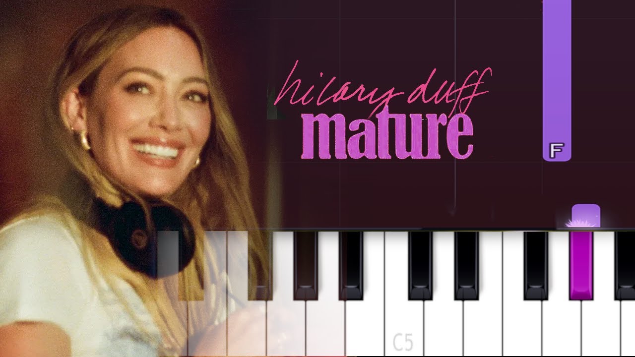 Hilary Duff - Mature (Piano Tutorial)