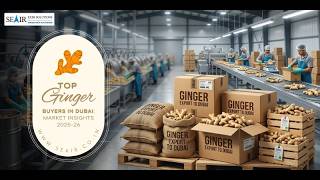 Top Ginger Buyers in Dubai: Market Insights 2025