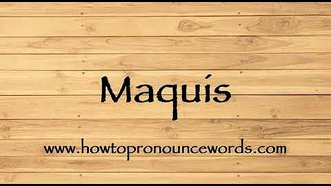 How To Pronounce Maquis ? How To say Maquis New Video