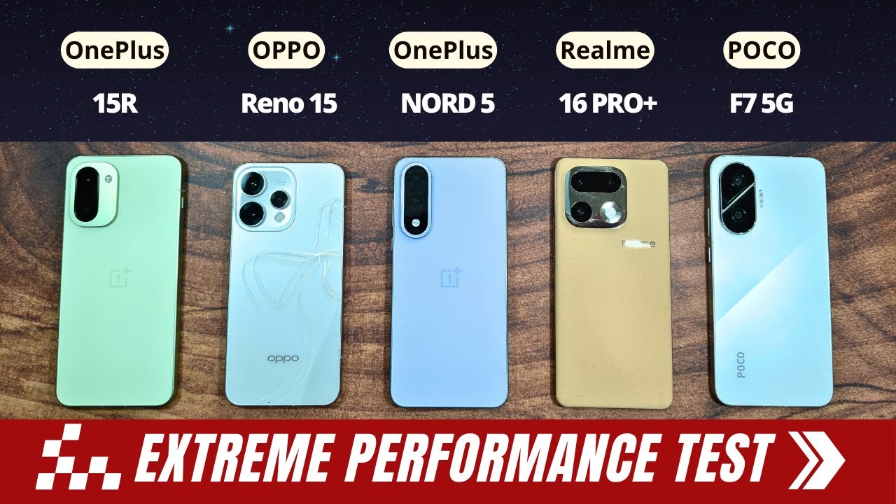 OnePlus 15R vs POCO F7 vs Realme 16 Pro+ vs NORD 5 vs OPPO Reno 15 - Extreme Performance & BATTERY