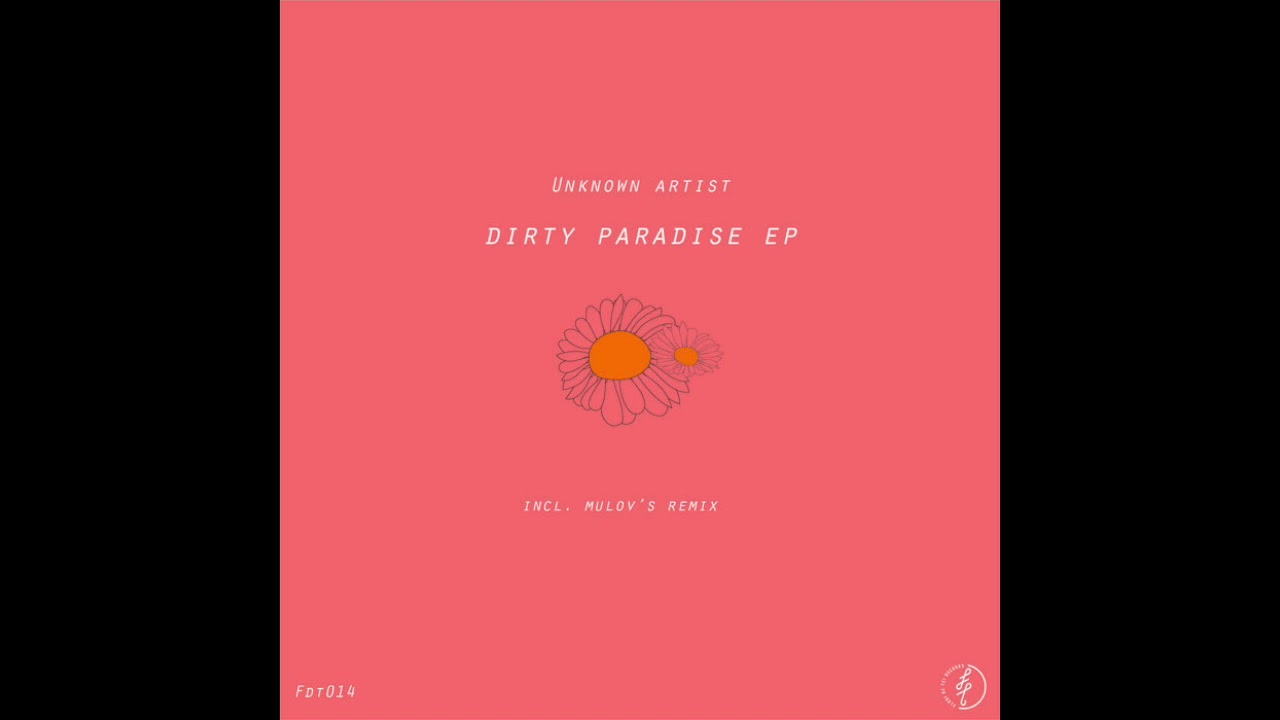 Unknown Artist -  Dirty Paradise (Mulov's Remix)