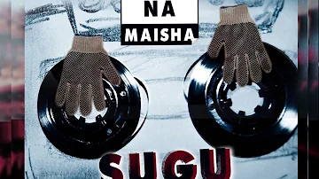 SUGU - Muziki ns Maisha ( Official Audio)