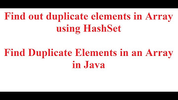 Find out duplicate elements in Array using HashSet | Find Duplicate Elements in an Array in Java