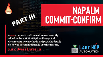 NAPALM Commit + Confirm | PART III | Kirk Byers | 2021