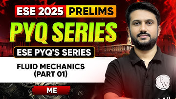 Fluid Mechanics (Part 01) | Mechanical Engineering | ESE 2025 Prelims | ESE PYQ Series