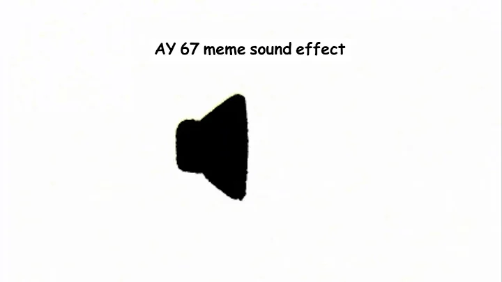 AY 67 meme sound effect