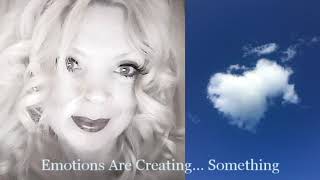 Video 1 ~ Emotions are Creating... Something ~ Tracy R. L. O'Flaherty