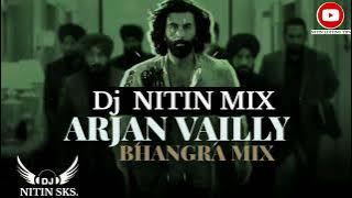 ARJAN VAILLY {BHANGRA MIX} BHUPINDER BABBAL | DJ NITIN MIX | RANBIR KAPOOR | ANIMAL | REMIX 2024