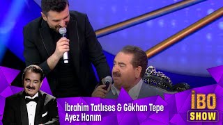 İbrahim Tatlıses & Gökhan Tepe - Ayez Hanım Resimi