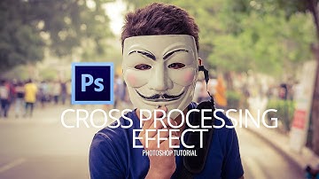 How to Create Cross Processing Effect in  Photoshop | Cross Processing Effect Tutorial