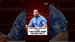 Adam Sandler Asks Nantucket Police Where He Can Play Basketball