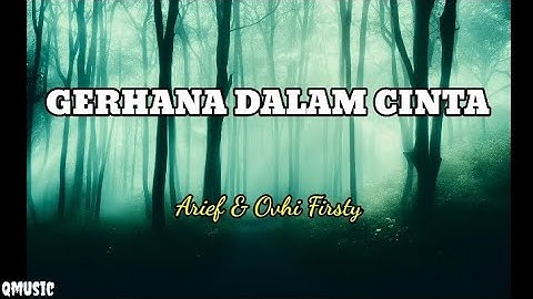 Gerhana Dalam Cinta - Arief Ft Ovhi Firsty | Lirik