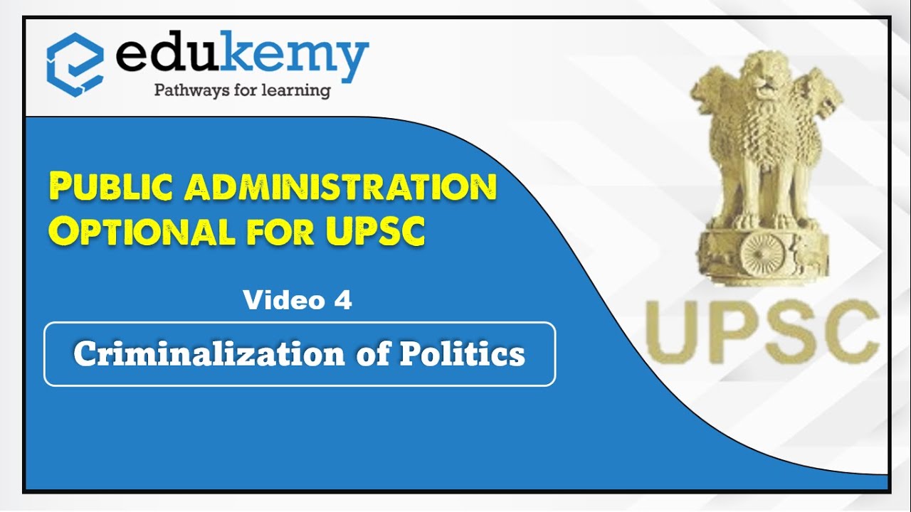 Public Administration Topic 1- Criminalization of Politics | Edukemy for UPSC | IAS