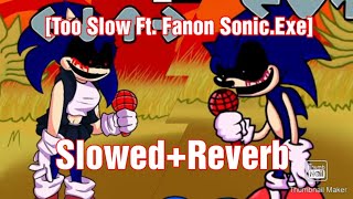Friday Night Funkin-Vs Fanon Sonic.exe Too Slow Ft.sonic.exe Slowedreverb