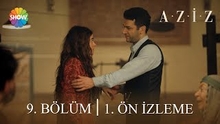 Aziz 9. Bölüm 1. Ön İzleme | 