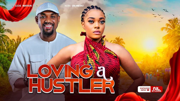 TO LOVE A HUSTLER _ Hard Knock EDDIE WATSON | NORA OKONKWO #nigerianmovies #2025movies #nollywood