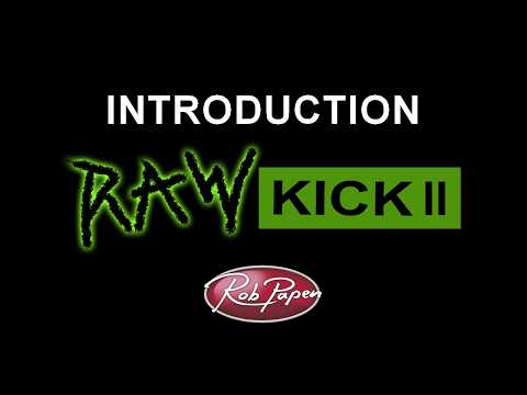 RAW-Kick 2 Introduction