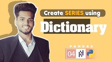 04 Pandas | Create Series using Dictionary  | Python Pandas 2021