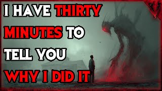 Famous I Have Thirty Minutes To Tell You Why I Did It Profile