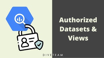 How and When to Create Authorized Datasets & Views in BigQuery