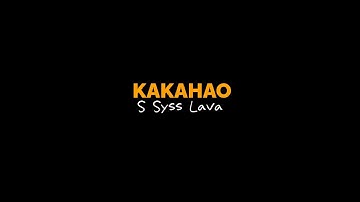 Kakahao- S Syss Lava (official Music video)