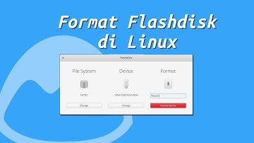 Cara Format Flashdisk di Linux Paling Mudah dan Simpel