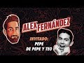 El Podcast de Alex Fdz - Ep. 16 - Pepe de Pepe y Teo