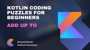 Kotlin Coding Puzzles For Beginners 05 - Add Up To
