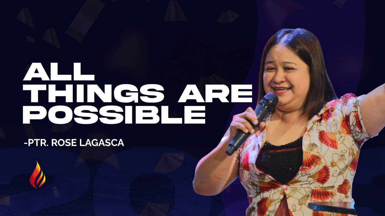 All Things Are Possible | Ptr Rosemarie Lagasca