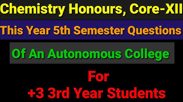Chemistry Questions, Core XII,5th Semester,An Autonomous College Questions,2020-23 Session Questions