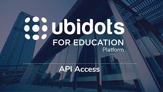 API Access - Ubidots for Education screenshot 2