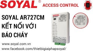 Soyal AR727CM kết nối hệ thống báo cháy | Soyal AR727CM interlinkage of Fire Alarm screenshot 5