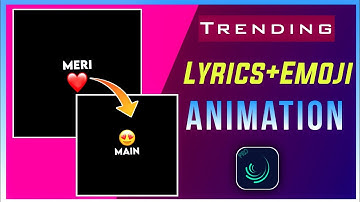 Trending Lyrics+Emoji Animation Status Video Editing | New Lyrical Status Editing In Alight motion