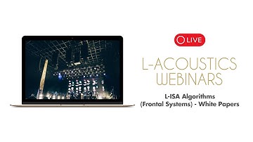 L-ISA Algorithms: Frontal Systems - White Papers (L-Acoustics Webinars)
