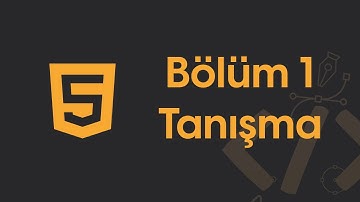 HTML Dersleri | Bölüm 1 - Tanışma