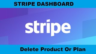 Stripe Dashboard: Delete Product and Plan