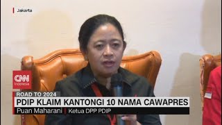 PDIP Klaim Kantongi 10 Nama Cawapres