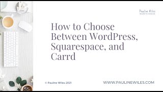 How to Choose Between WordPress, Squarespace, and Carrd
