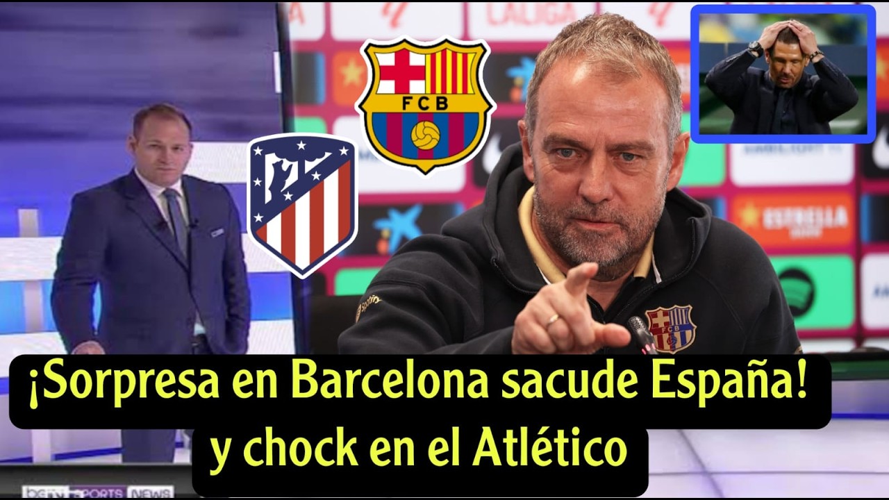 ¡Una gran sorpresa en Barcelona y un shock en el Atlético de Madrid ...