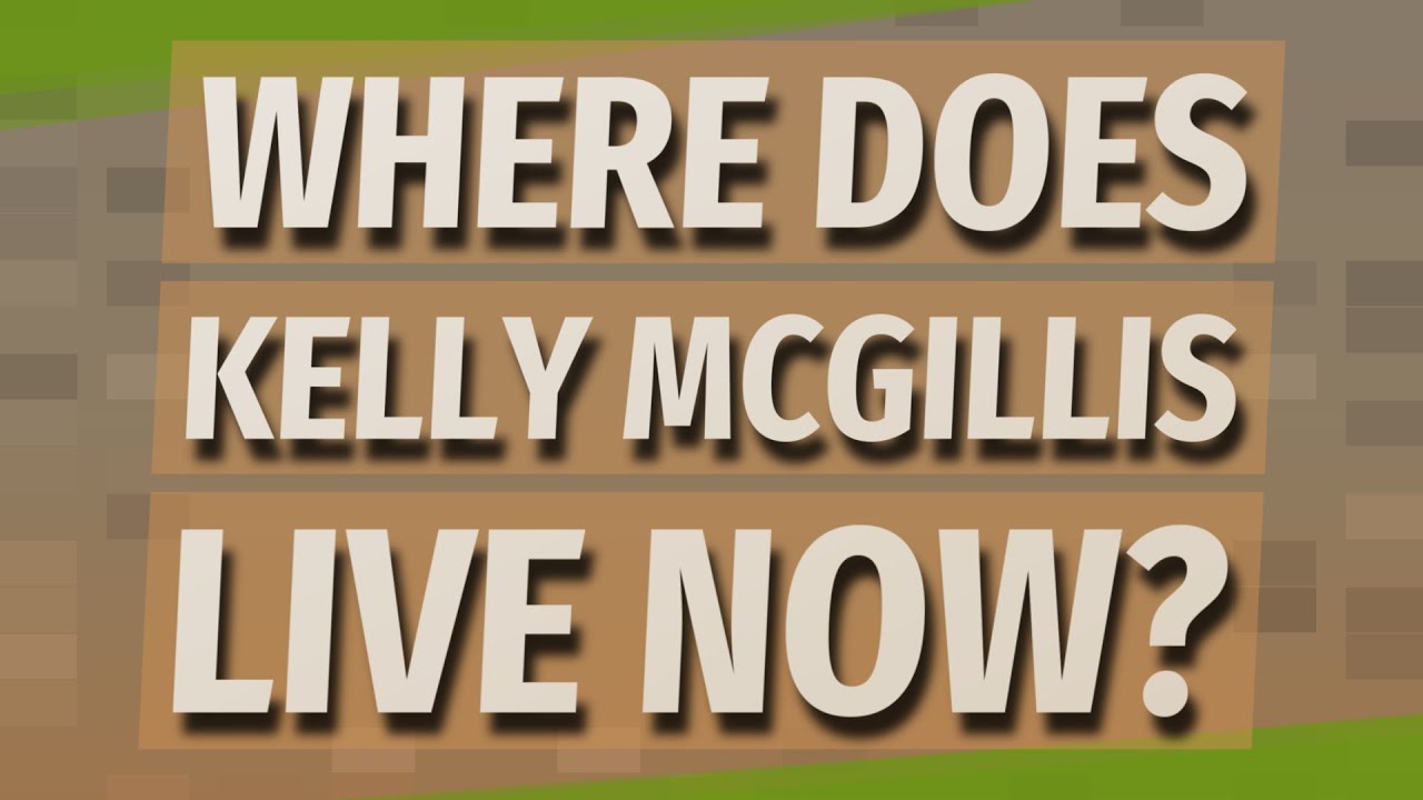Where does Kelly McGillis live now? YouTube
