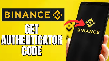How to Get Authenticator Code on Binance 2025?