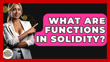 What Are Functions In Solidity? - CryptoBasics360.com