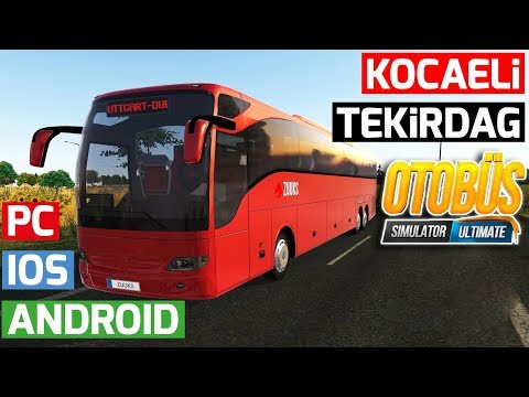 KOCAELİ - TEKİRDAĞ // OTOBÜS SIMULATOR ULTIMATE / ANDROID + IOS + PC !!