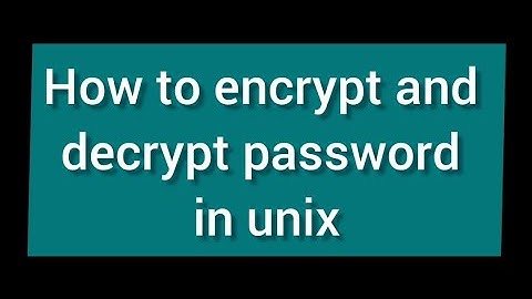 How do you encrypt and decrypt a password in UNIX/Linux? [UNIX - 001]. Commands in description