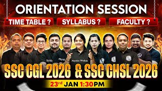 Orientation Session | SSC CGL & CHSL 2026 | Time Table, Syllabus, Faculty | Complete Details