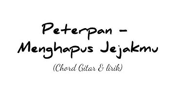 Peterpan - Menghapus Jejakmu (chord gitar)