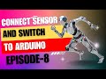 Episode-8 | How to Connect Sensors &amp; Switches to Arduino (Malayalam) | Beginner Coding Guide